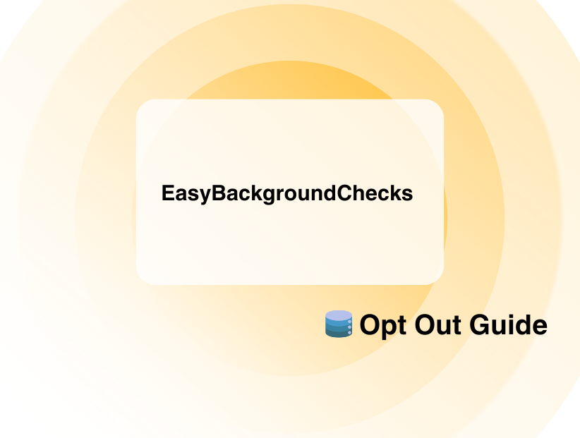 Opt out guide for EasyBackgroundChecks
