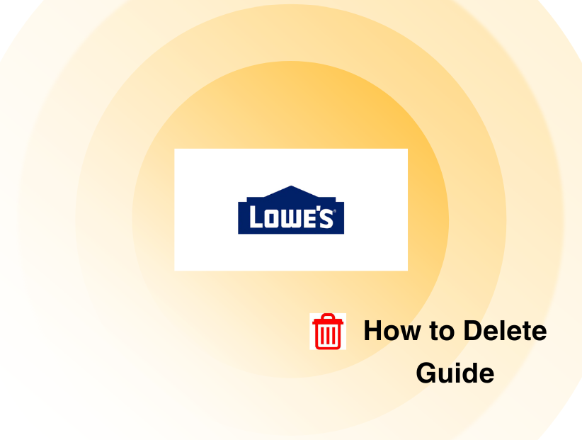 How To Delete Your Lowe’s Account 2024 PurePrivacy