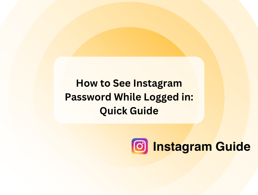 how to see instagram password while logged in