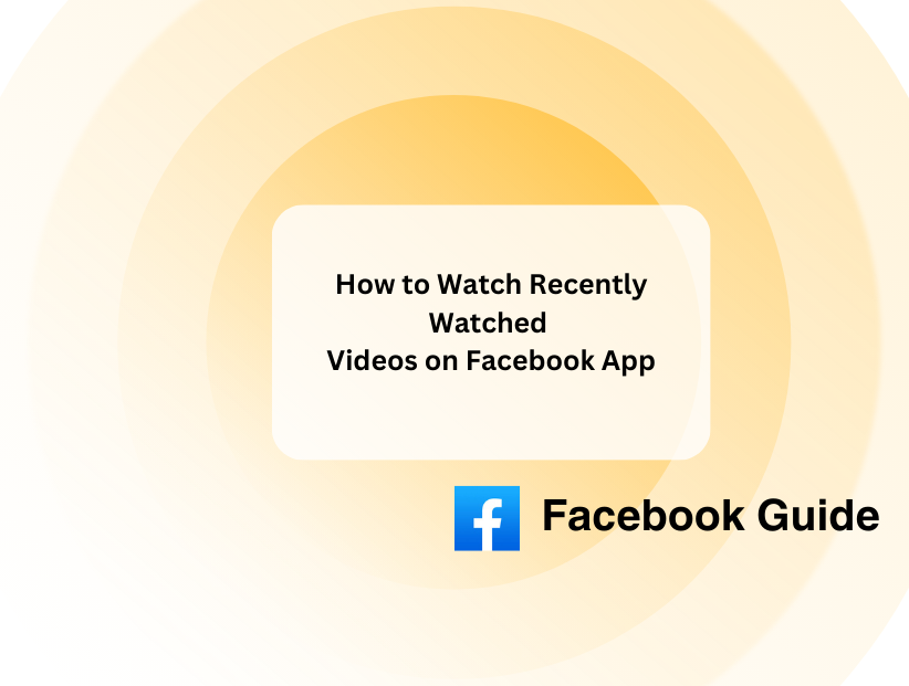 How to Watch Recently Watched Videos on Facebook App