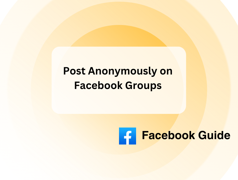 Post Anonymously on Facebook Groups