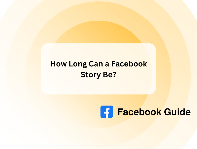 How Long Can a Facebook Story Be