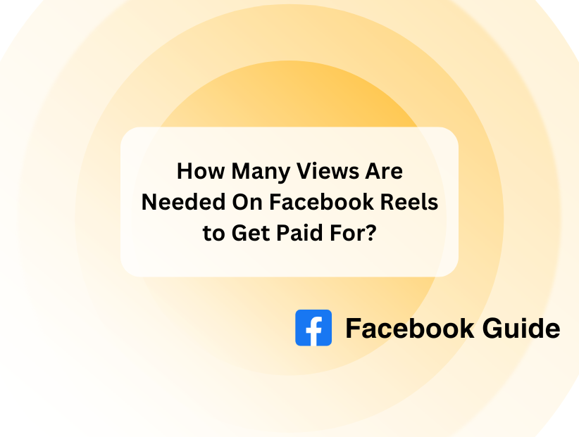 How Many Views Are Needed On Facebook Reels to Get Paid For