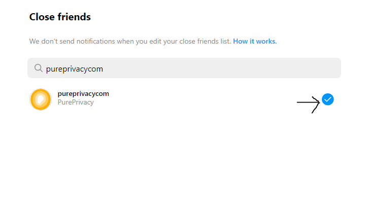 To add an account to your list of close friends, tap the circle next to it