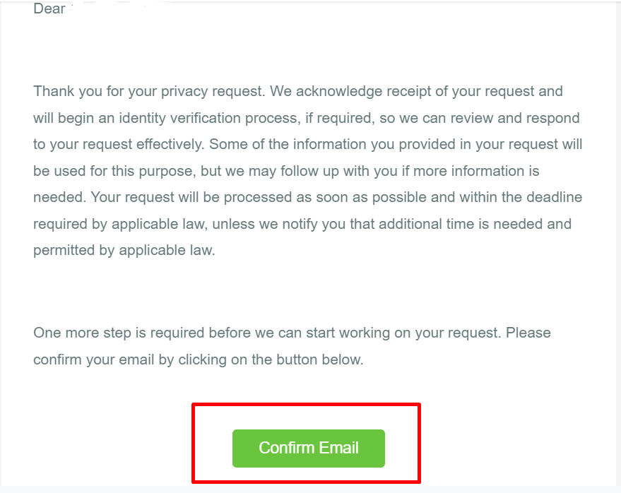 go to your email account, find the email, and click on the Confirm Email button to start the deletion process