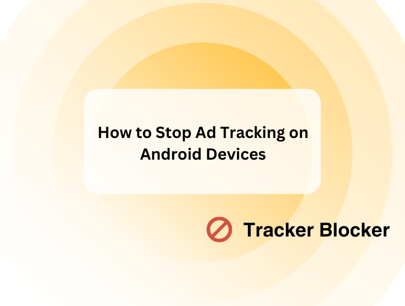 How to Stop Ad Tracking on Android Devices PurePrivacy PurePrivacy