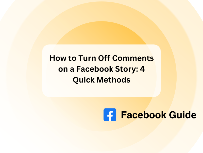 How to Turn Off Comments on a Facebook Story: 4 Quick Methods ...