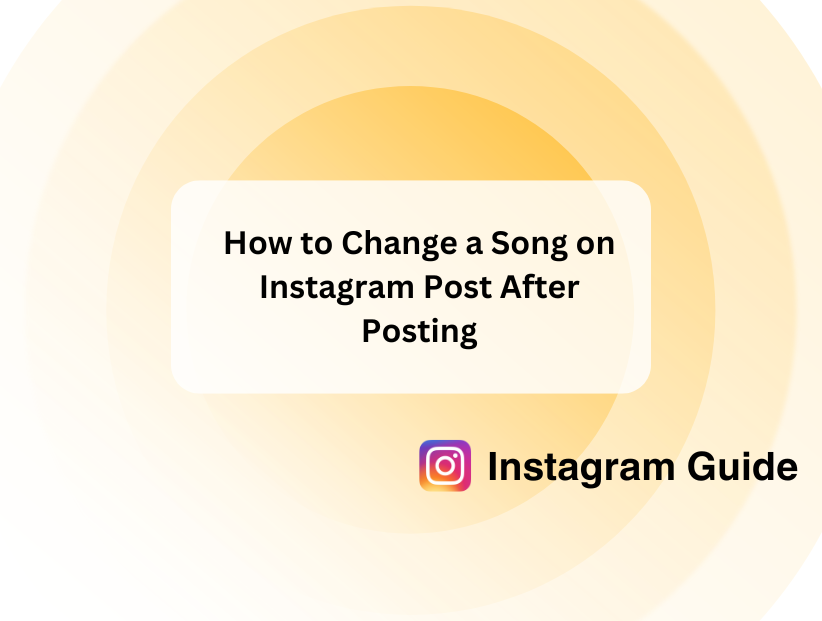 How to Change a Song on Instagram Post After Posting