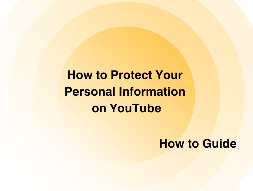 How to Protect Your Personal Information on YouTube - PurePrivacy