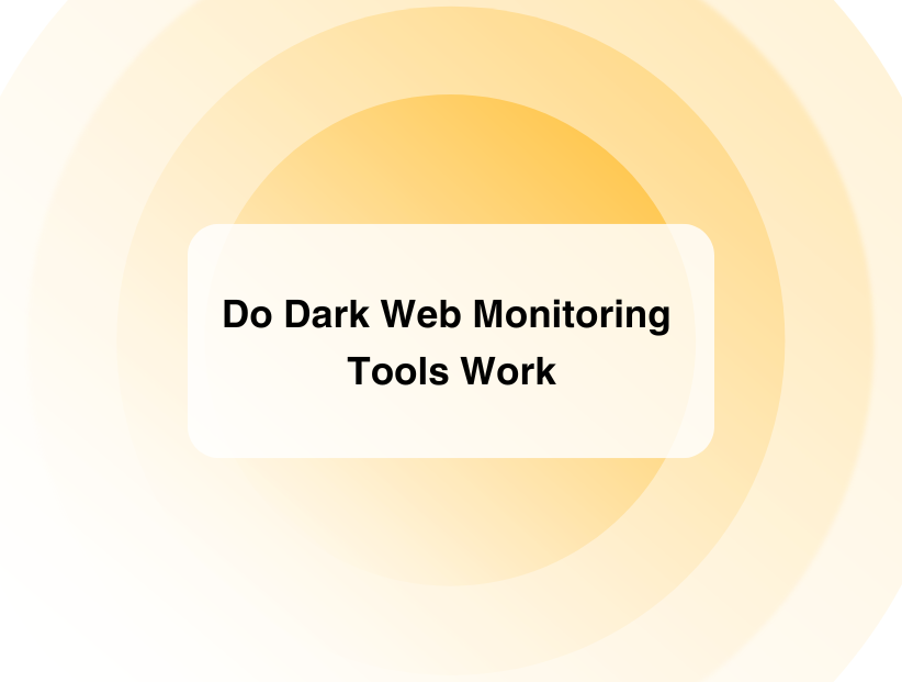 Do Dark Web Monitoring Tools Work? - PurePrivacy