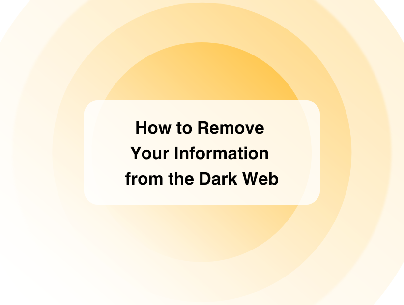 How to Remove Your Information from the Dark Web in 2025 - PurePrivacy